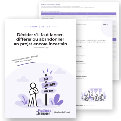 Décider de lancer, différer ou abandonner un projet incertain | Guide GO / NO GO