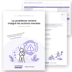 Le problème revient malgré les actions menées - Guide d'action